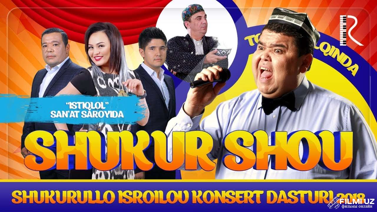 SHUKUR SHOU 2018 (Shukurullo Isroilov) konsert dasturi